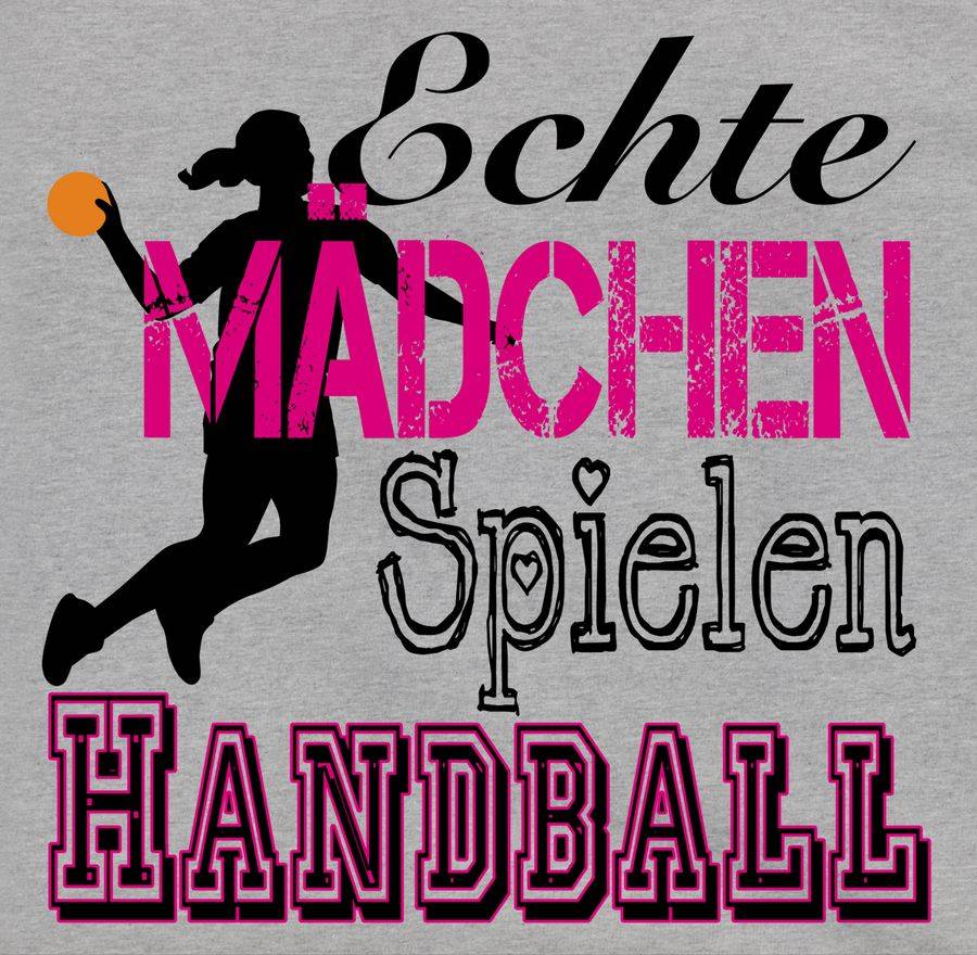 Shirtracer Echte Mädchen Spielen Handball Shirts & Mehr Shirtracer