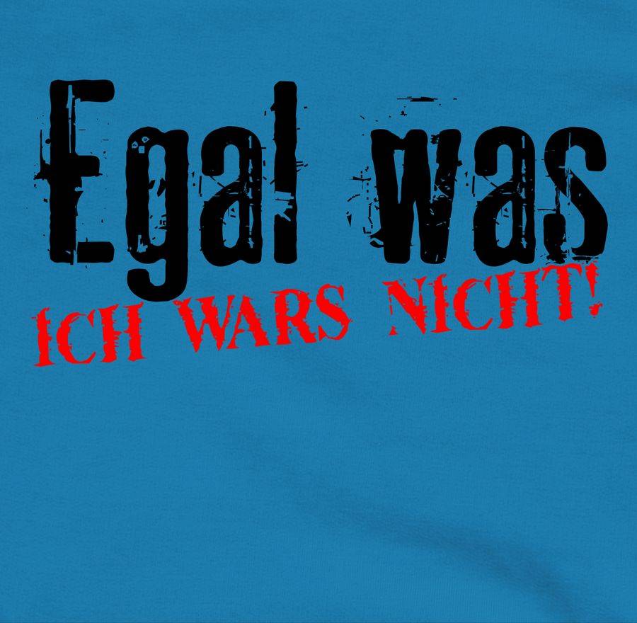 Shirtracer Egal Was Ich War Es Nicht - Kollegen Kollege Kollegin Geschenk Lustig Shirts & Shirtracer