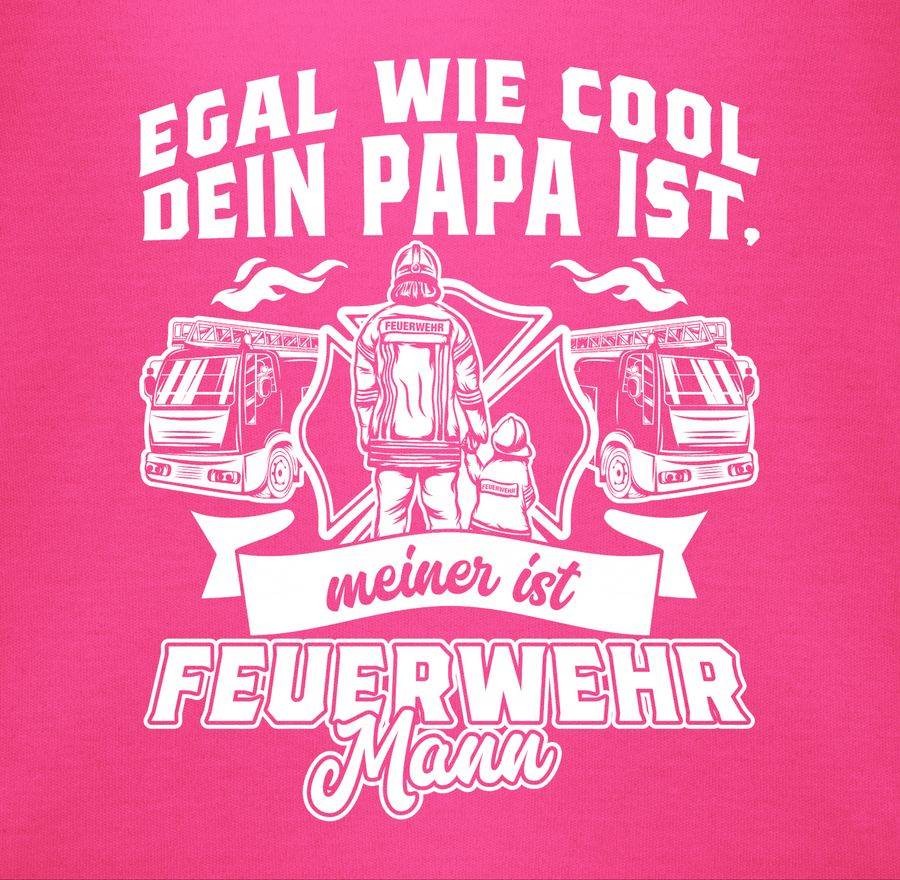 Shirtracer Egal Wie Cool Dein Papa Ist Meiner Ist Feuerwehr Mann Shirts & Mehr Shirtracer