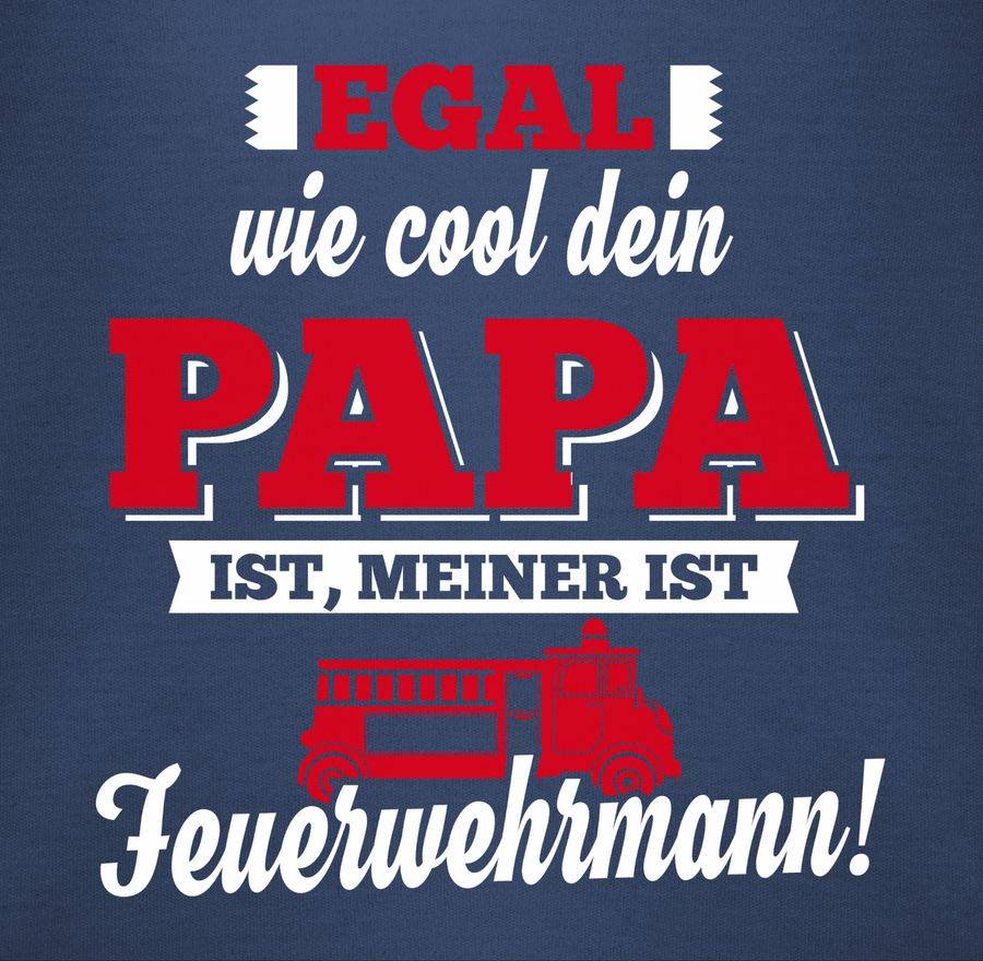 Shirtracer Egal Wie Cool Dein Papa Meiner Ist Feuerwehrmann Shirts & Mehr Shirtracer