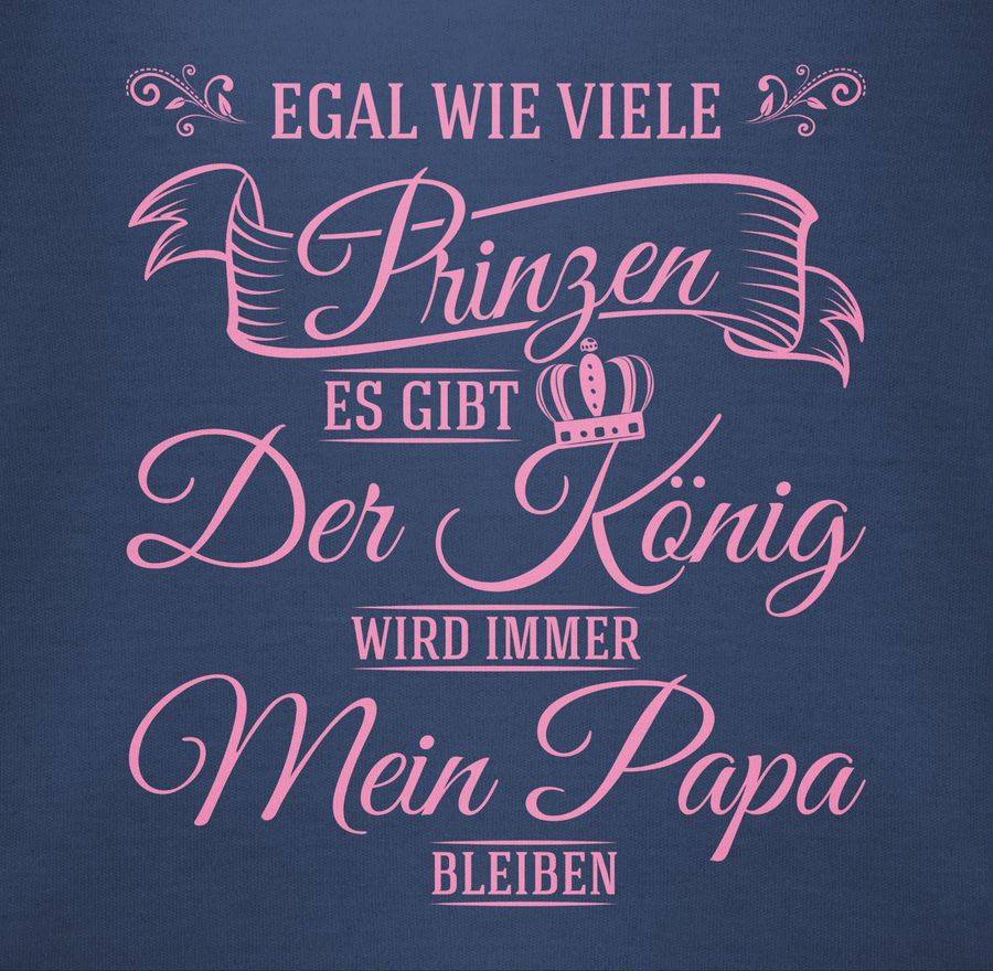 Shirtracer Egal Wie Viele Prinzen Es Gibt - Der König Wird Immer Mein Papa Bleiben Shirts Shirtracer