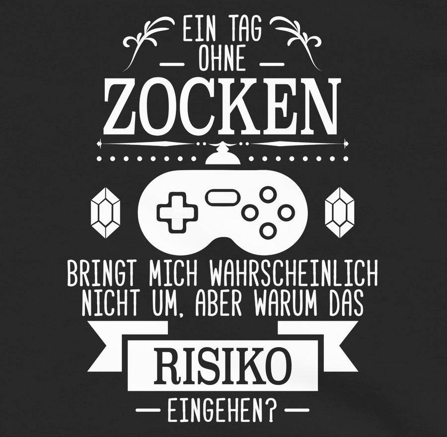 Shirtracer Ein Tag Ohne Zocken Shirts & Mehr Shirtracer