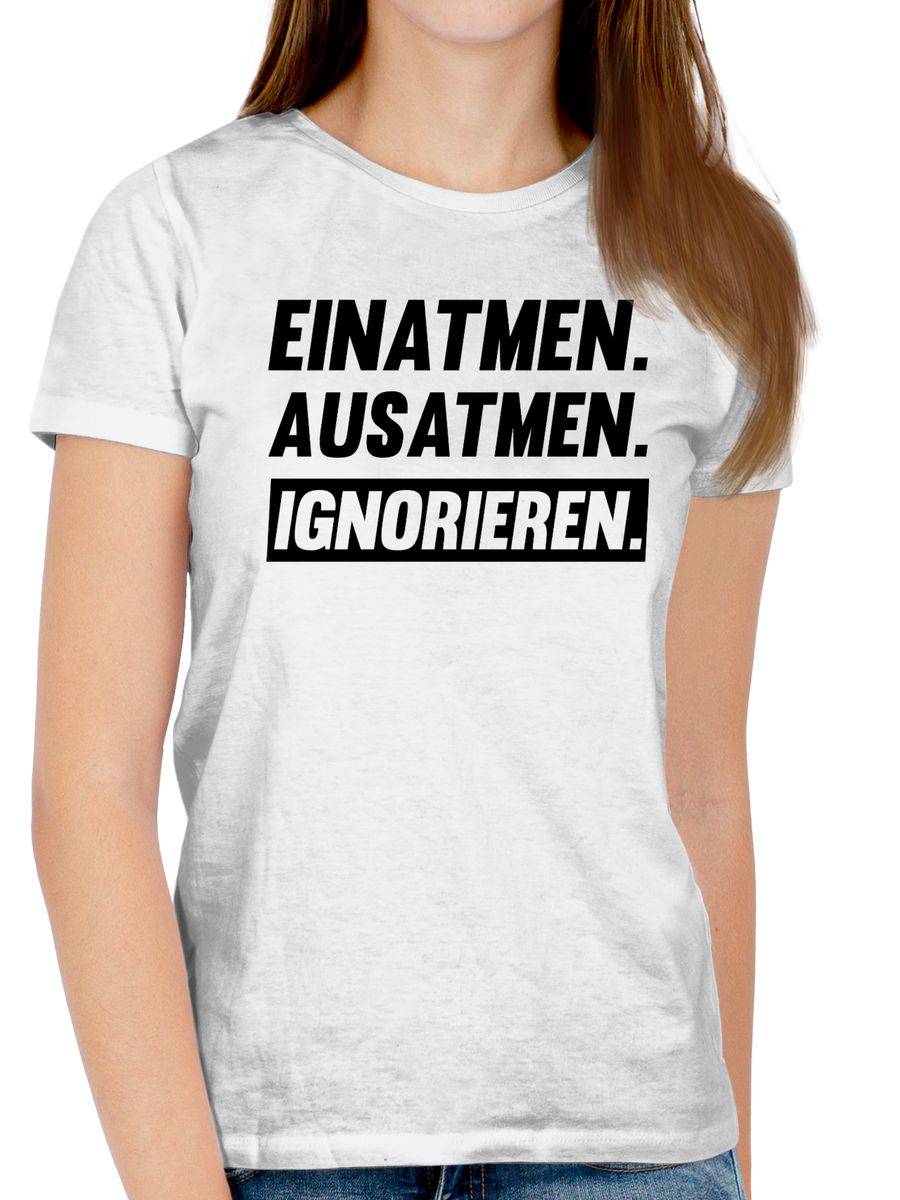 Shirtracer Einatmen Ausatmen Ignorieren Schwarz Shirts & Mehr Shirtracer