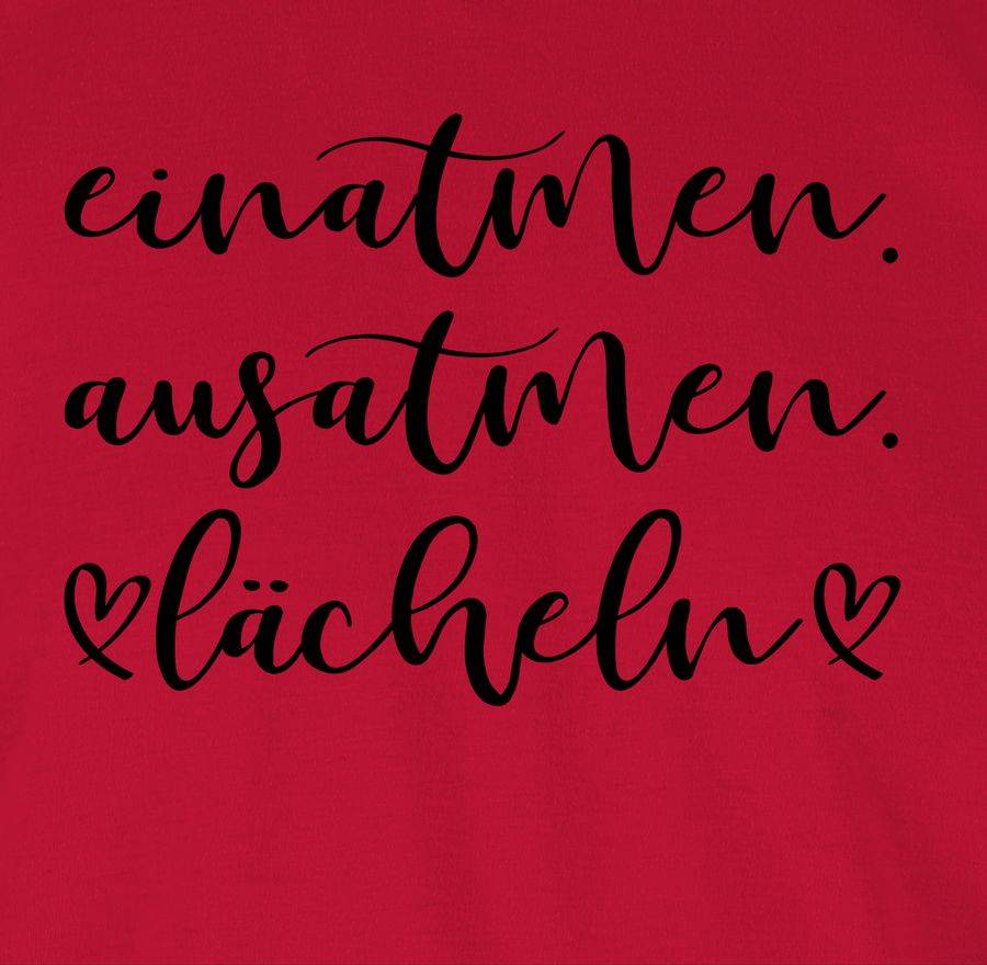 Shirtracer Einatmen. Ausatmen. Lächeln - Schwarz Shirts & Mehr Shirtracer