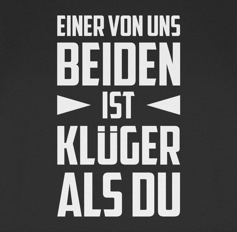 Shirtracer Einer Von Uns Beiden Ist Klüger Als Du - Weiß: T-Shirt Gym Bag Shirtracer