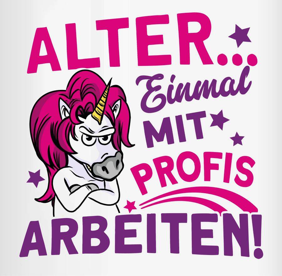 Shirtracer Einmal Mit Profis Arbeiten! - Einhorn Shirts & Mehr Shirtracer