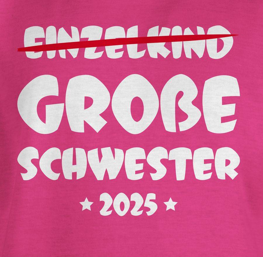 Shirtracer Einzelkind Große Schwester 2025 Shirts & Mehr Shirtracer