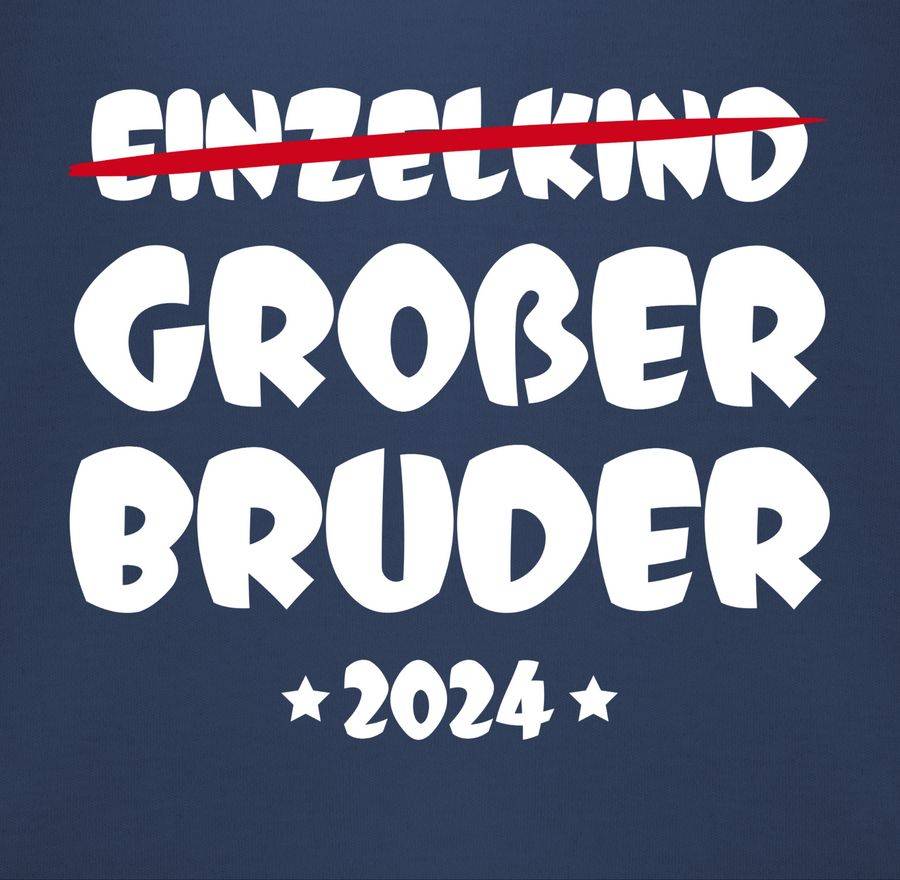 Shirtracer Einzelkind Großer Bruder 2024 Shirts & Mehr Shirtracer