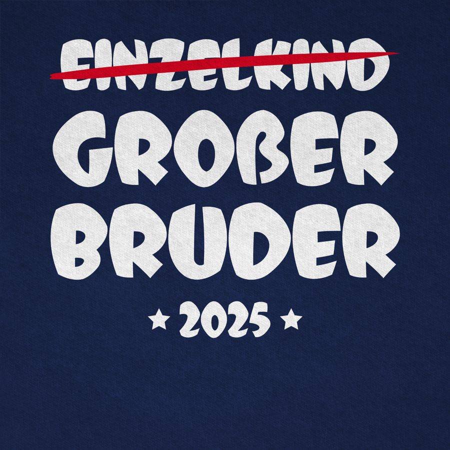 Shirtracer Einzelkind Großer Bruder 2025 Shirts & Mehr Shirtracer