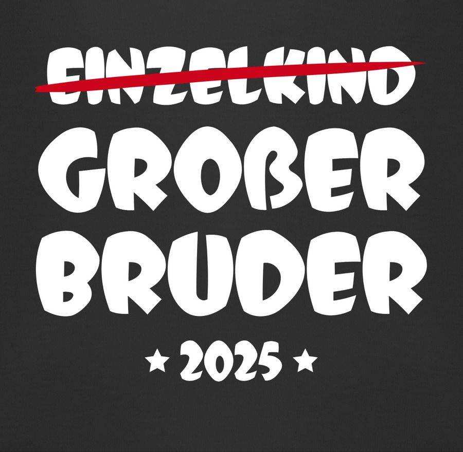 Shirtracer Einzelkind Großer Bruder 2025 Shirts & Mehr Shirtracer