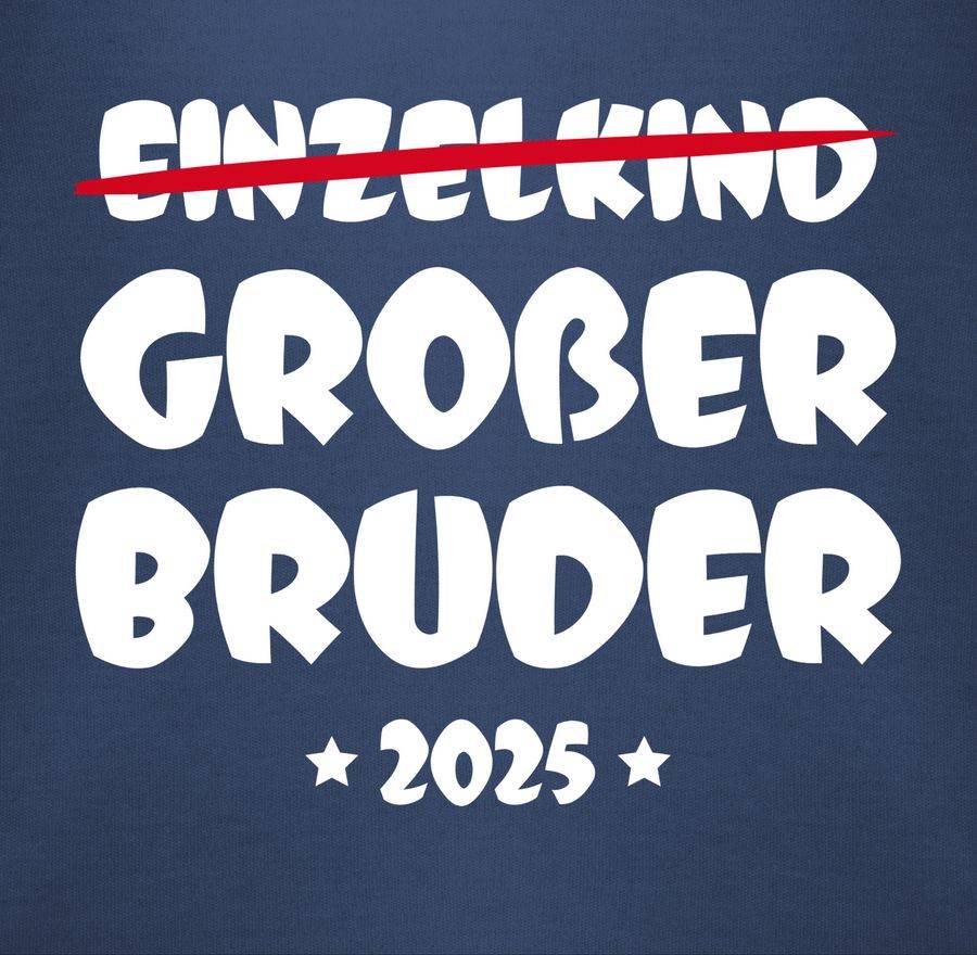 Shirtracer Einzelkind Großer Bruder 2025 Shirts & Mehr Shirtracer