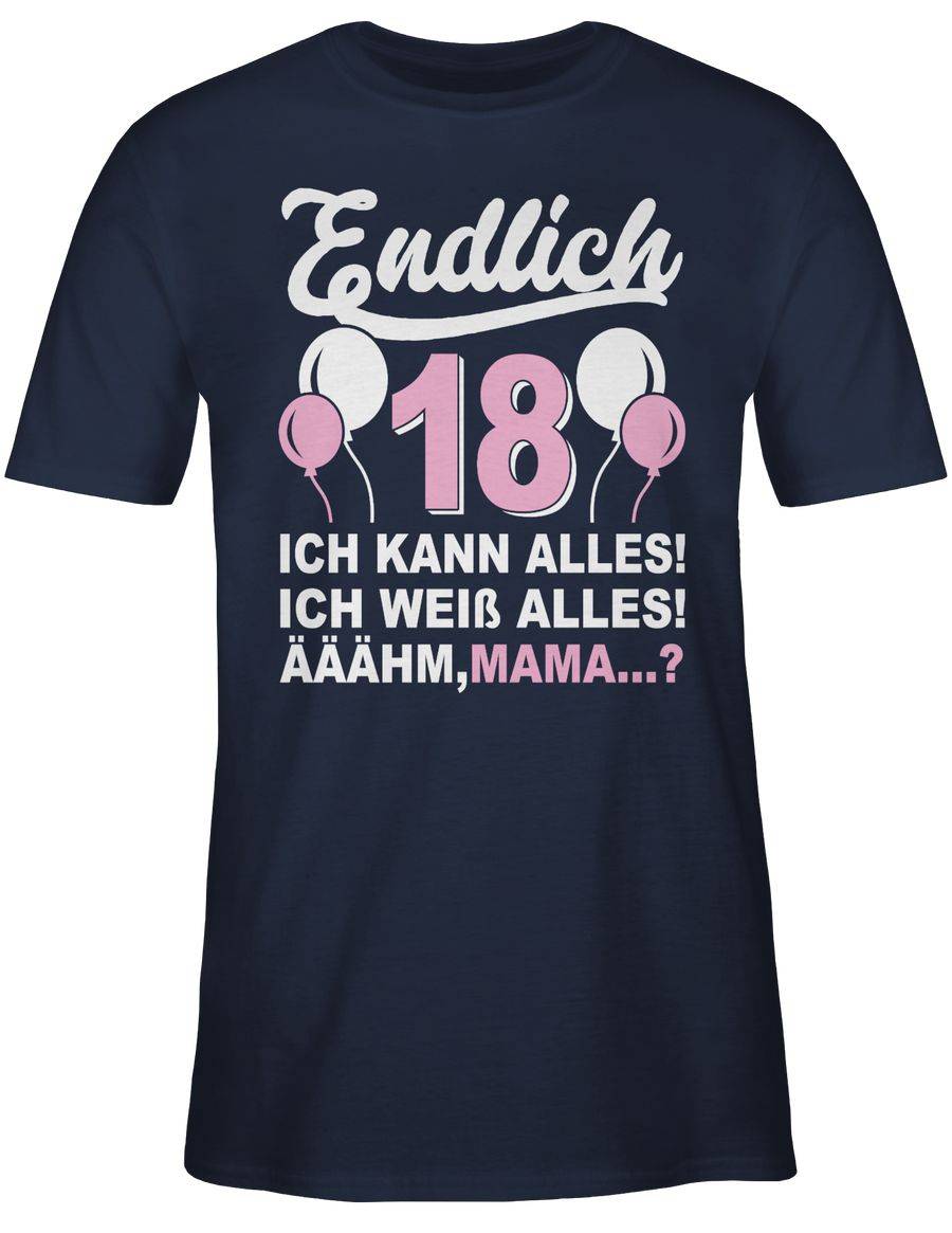 Shirtracer Endlich Achtzehn! Ich kann & weiß alles! Äähm, Mama? weiß/rosa: Tshirt Turnbe Shirtracer