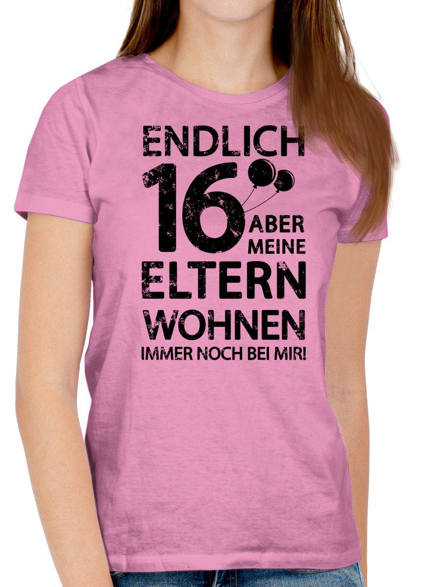 Shirtracer Endlich Sechzehn Aber Meine Eltern Wohnen Immer Noch Bei Mir! Schwarz: T-Shirt T Shirtracer