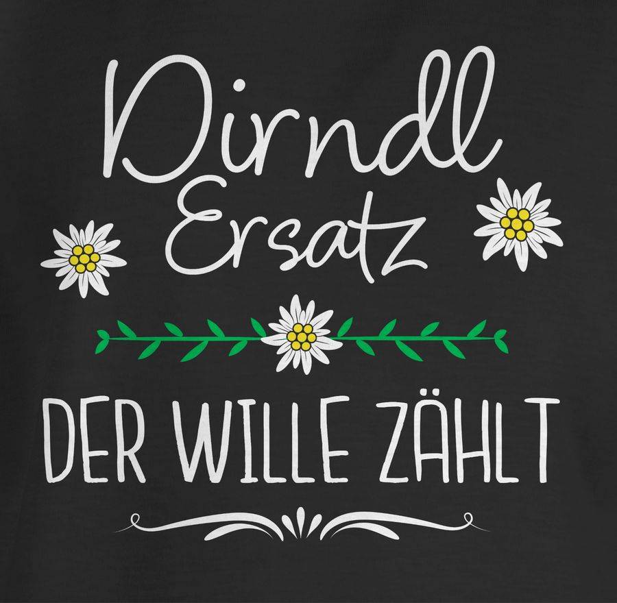 Shirtracer Ersatz Dirndl Der Wille Zählt Shirtracer
