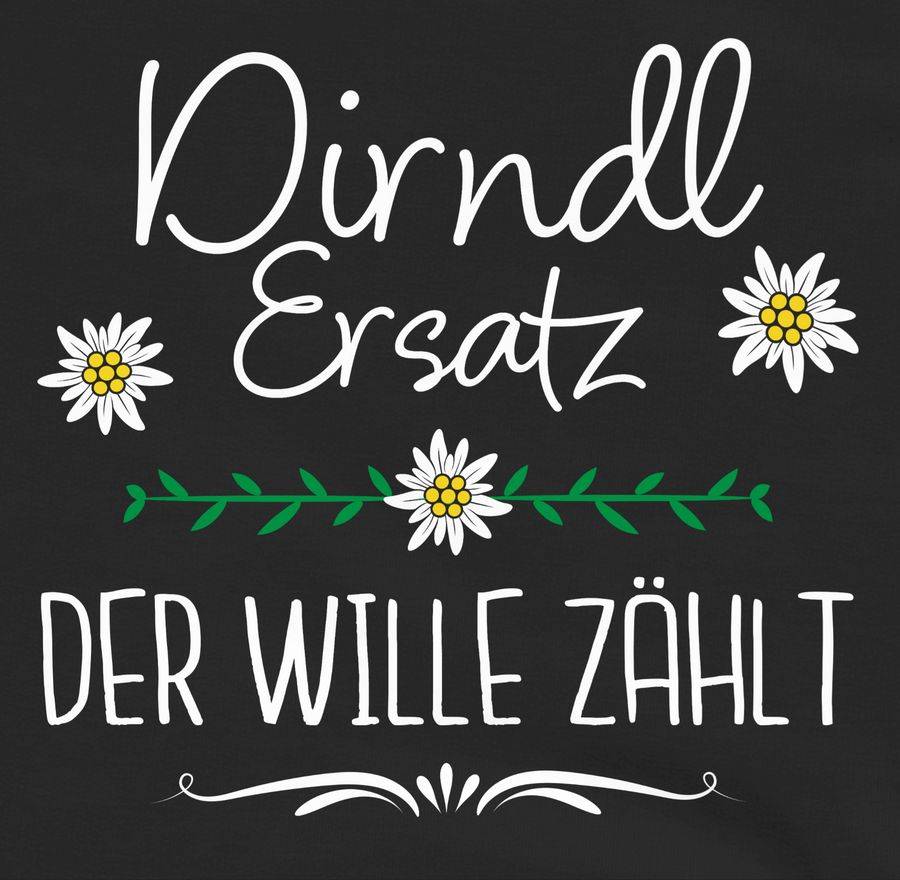 Shirtracer Ersatz Dirndl Der Wille Zählt Shirtracer