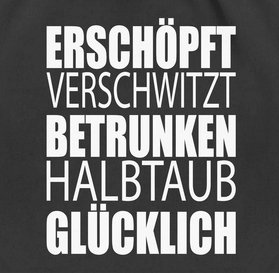 Shirtracer Erschöpft Verschwitzt Betrunken Halbtaub Glücklich Shirts & Mehr Shirtracer