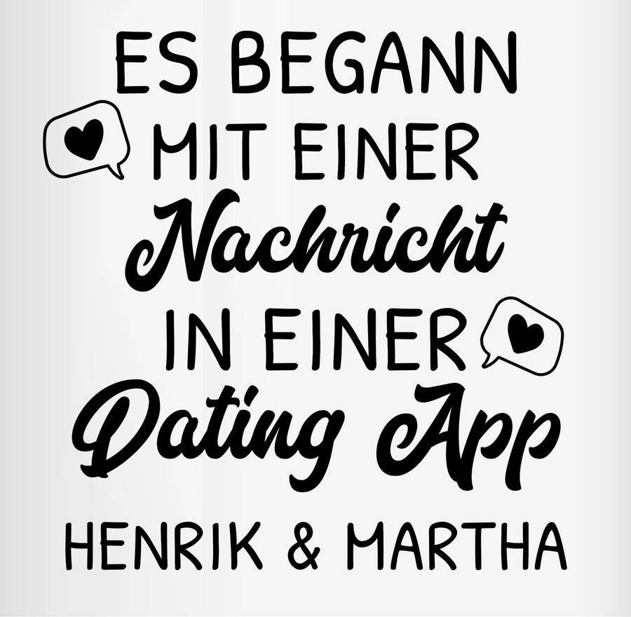 Shirtracer Es Begann Mit Einer Nachricht In Einer Dating App Shirts & Mehr Shirtracer