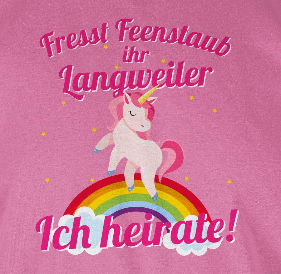 Shirtracer Fresst Feenstaub Ihr Langweiler Ich Heirate! Shirts & Mehr Shirtracer