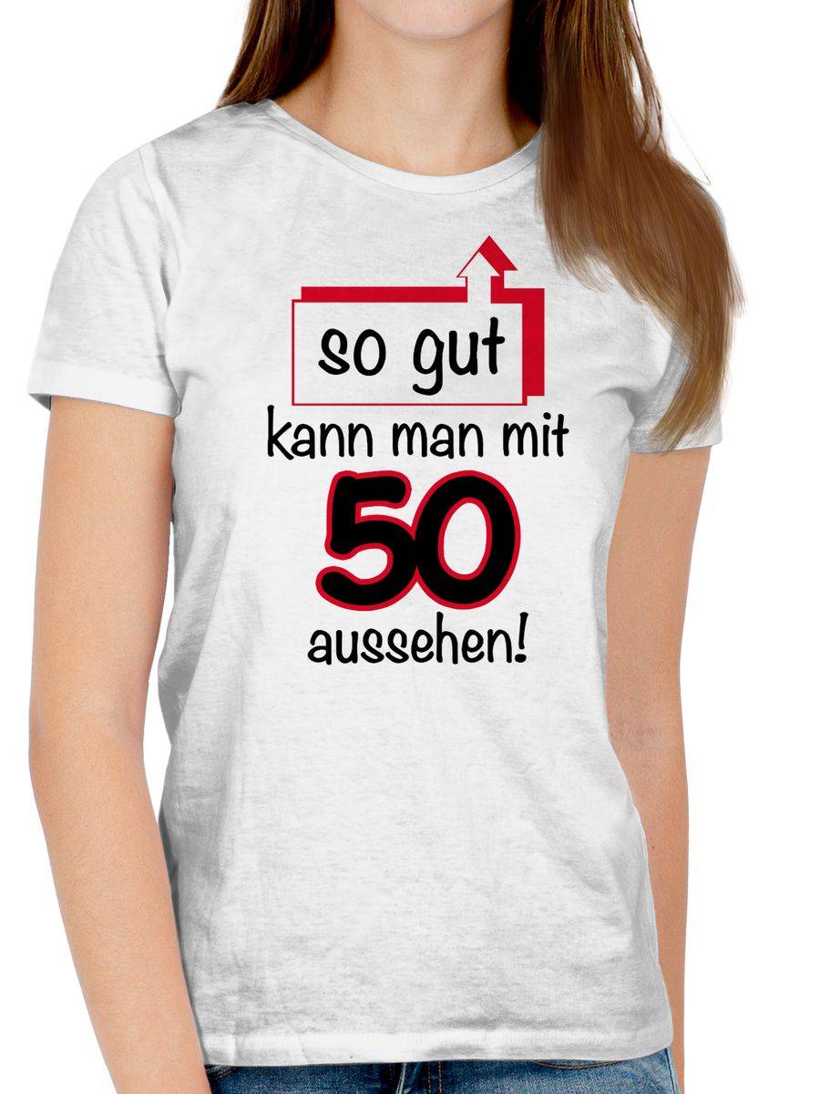 Shirtracer Fünfzig So Gut Kann Man Aussehen Shirts & Mehr Shirtracer