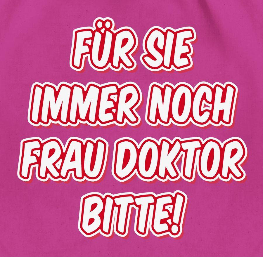 Shirtracer Für Sie Immer Noch Frau Doktor Bitte Shirts & Mehr Shirtracer