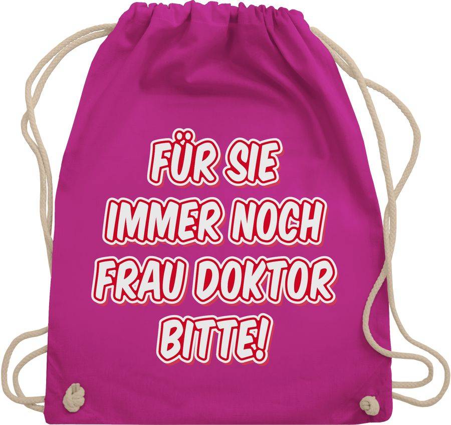 Shirtracer Für Sie immer noch Frau Doktor bitte Shirts & Mehr Shirtracer