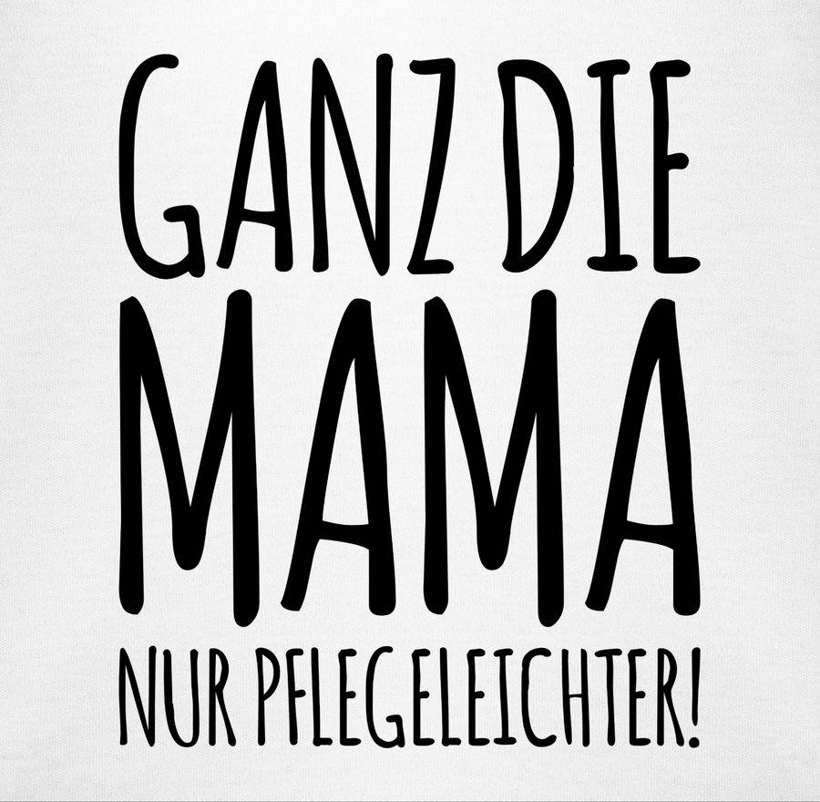 Shirtracer Ganz Die Mama Nur Pflegeleichter Shirts & Mehr Shirtracer