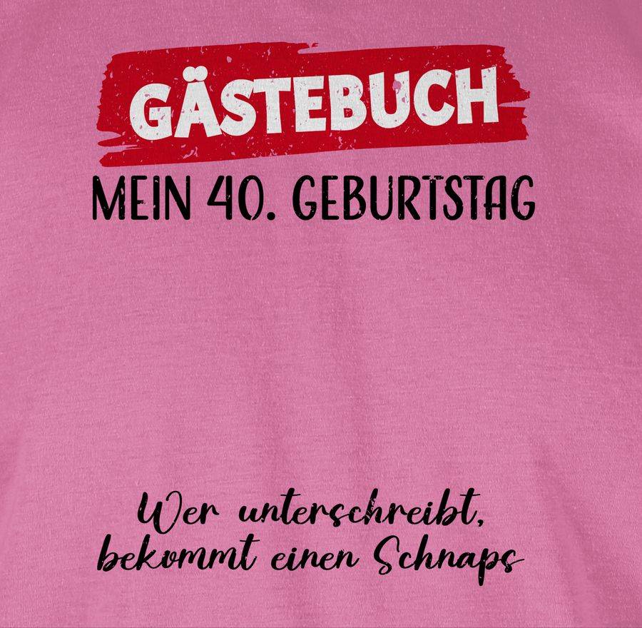 Shirtracer Gästebuch - 40. Geburtstag Gäste Unterschrift Gästeliste Lustig Shirts & Mehr Shirtracer