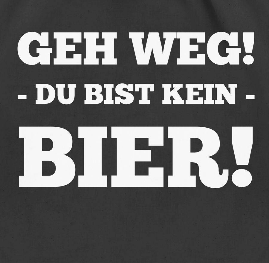 Shirtracer Geh Weg! Du Bist Kein Bier!: T-Shirt Rucksack Shirtracer
