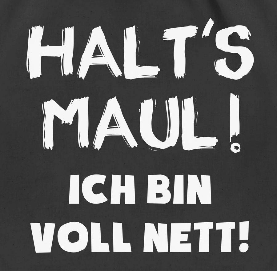 Shirtracer Halt's Maul Ich Bin Voll Nett Shirts & Mehr Shirtracer