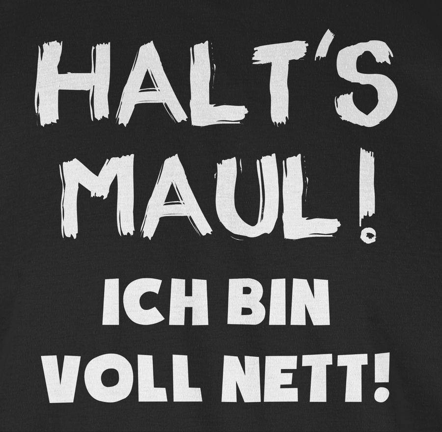 Shirtracer Halt's Maul Ich Bin Voll Nett Shirts & Mehr Shirtracer