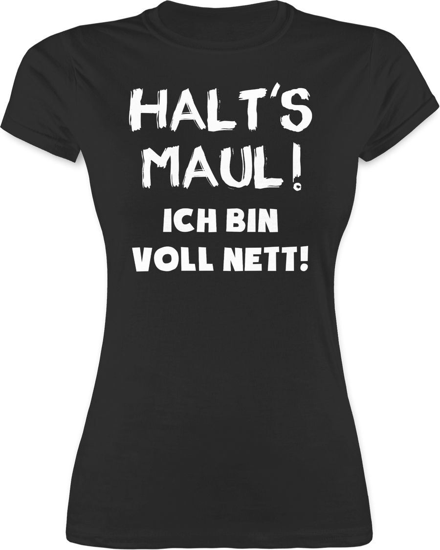 Shirtracer Halt's Maul ich bin voll nett Shirts & Mehr Shirtracer