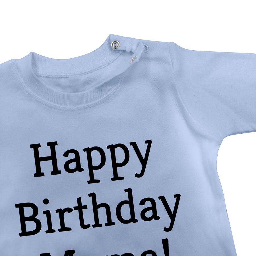 Shirtracer Happy Birthday Mama! Ich Bin Das Beste Geschenk! Shirts & Mehr Shirtracer