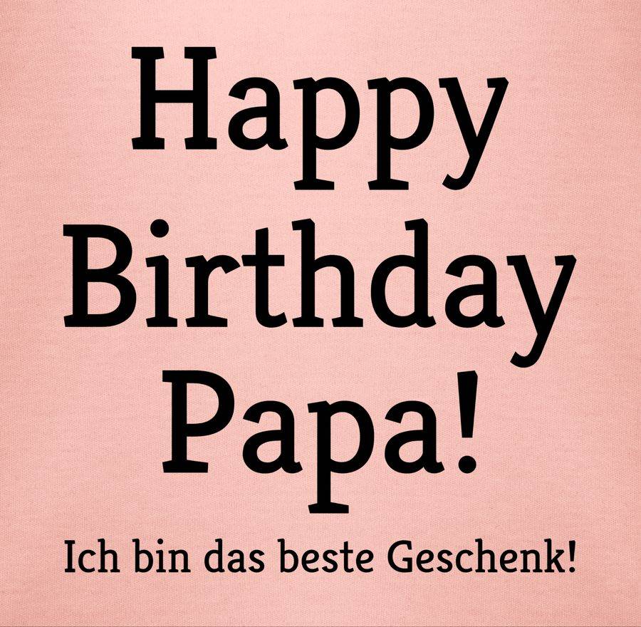 Shirtracer Happy Birthday Papa! Ich Bin Das Beste Geschenk!: Tshirt Turnbeutel Shirtracer