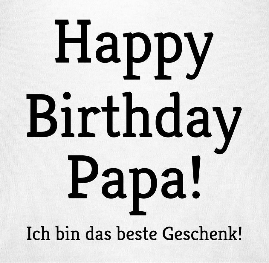 Shirtracer Happy Birthday Papa! Ich Bin Das Beste Geschenk!: Tshirt Turnbeutel Shirtracer