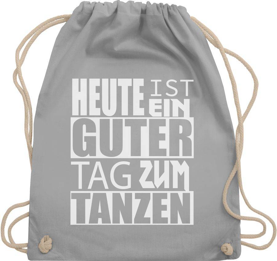 Shirtracer Heute ist ein guter Tag zum tanzen - weiß: Tshirt Rucksack Shirtracer