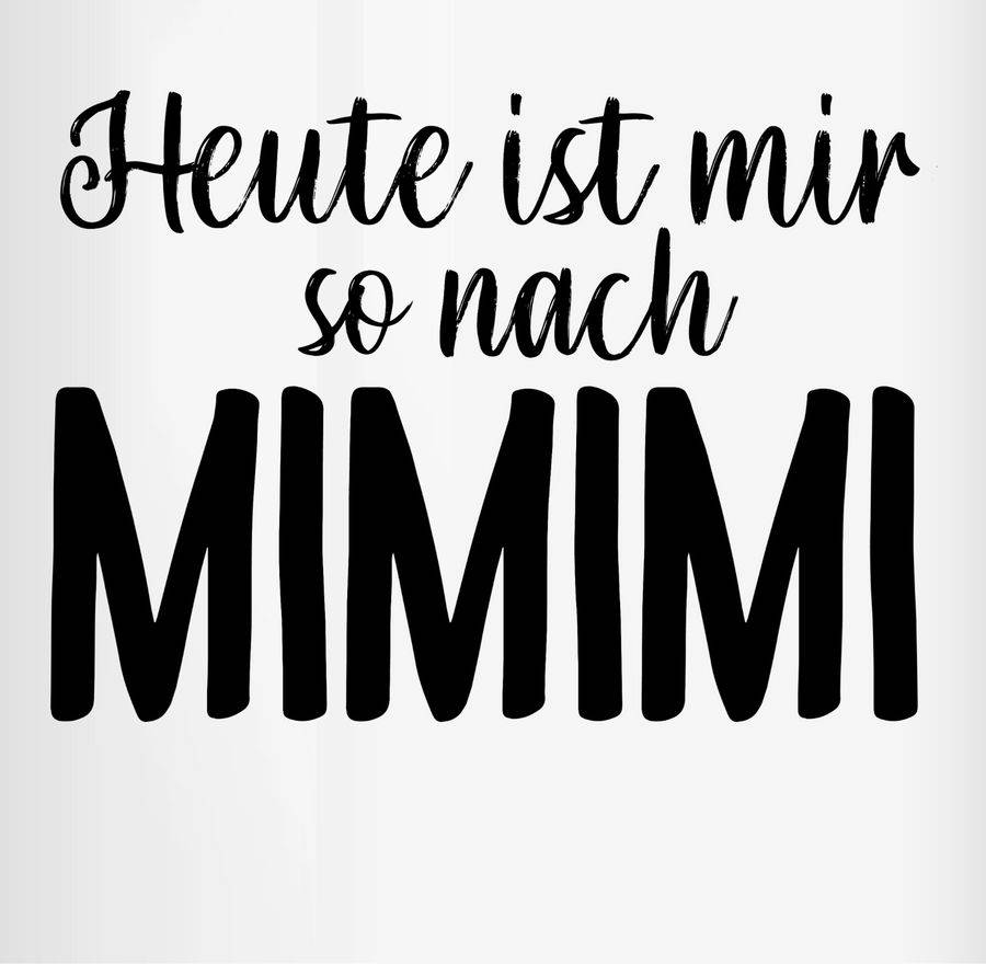 Shirtracer Heute Ist Mir So Nach MIMIMI: Tshirt Gym Bag Shirtracer