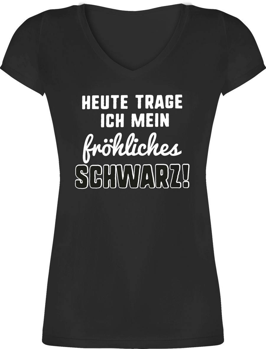 Shirtracer Heute trage ich mein fröhliches Schwarz! Shirts & Mehr Shirtracer