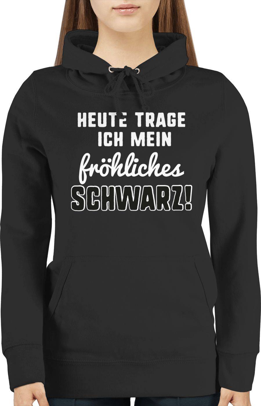 Shirtracer Heute Trage Ich Mein Fröhliches Schwarz! Shirts & Mehr Shirtracer