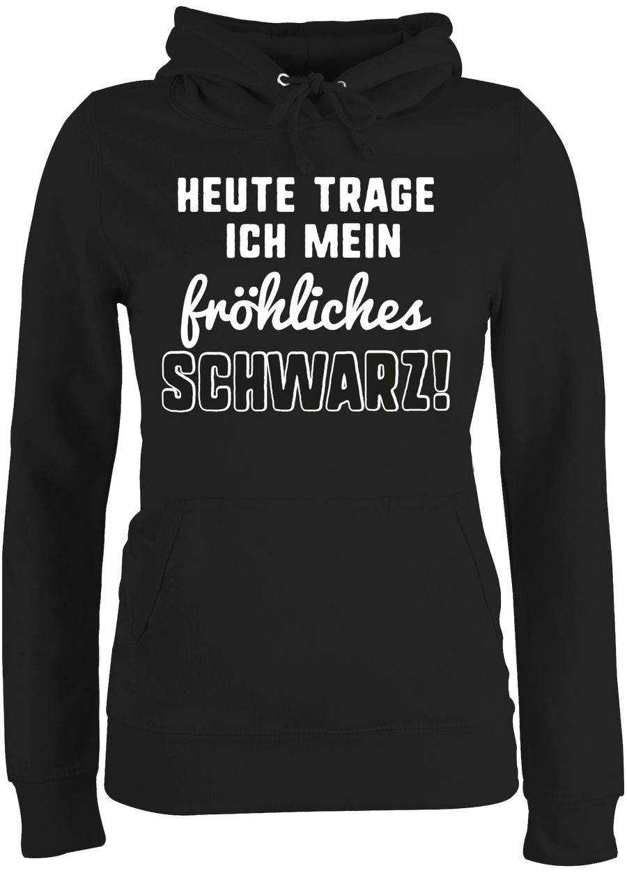 Shirtracer Heute trage ich mein fröhliches Schwarz! Shirts & Mehr Shirtracer