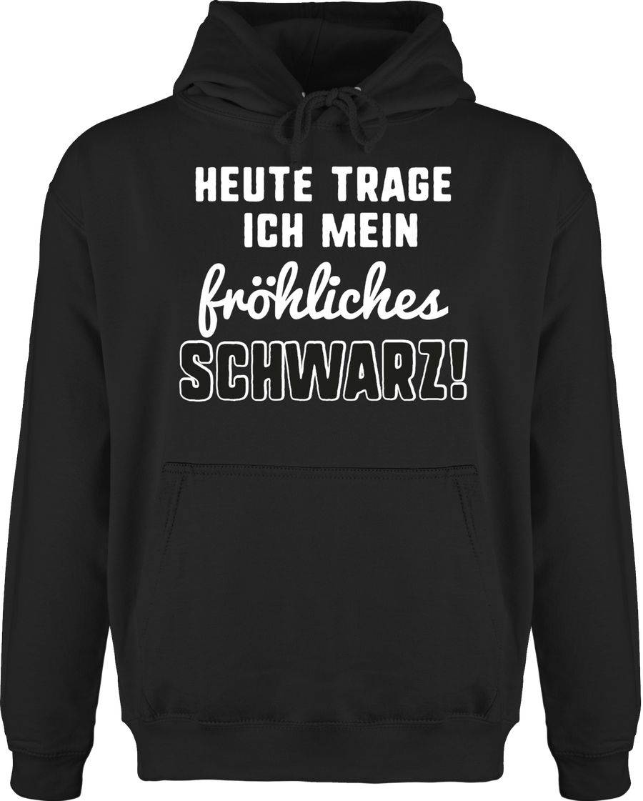 Shirtracer Heute trage ich mein fröhliches Schwarz! Shirts & Mehr Shirtracer