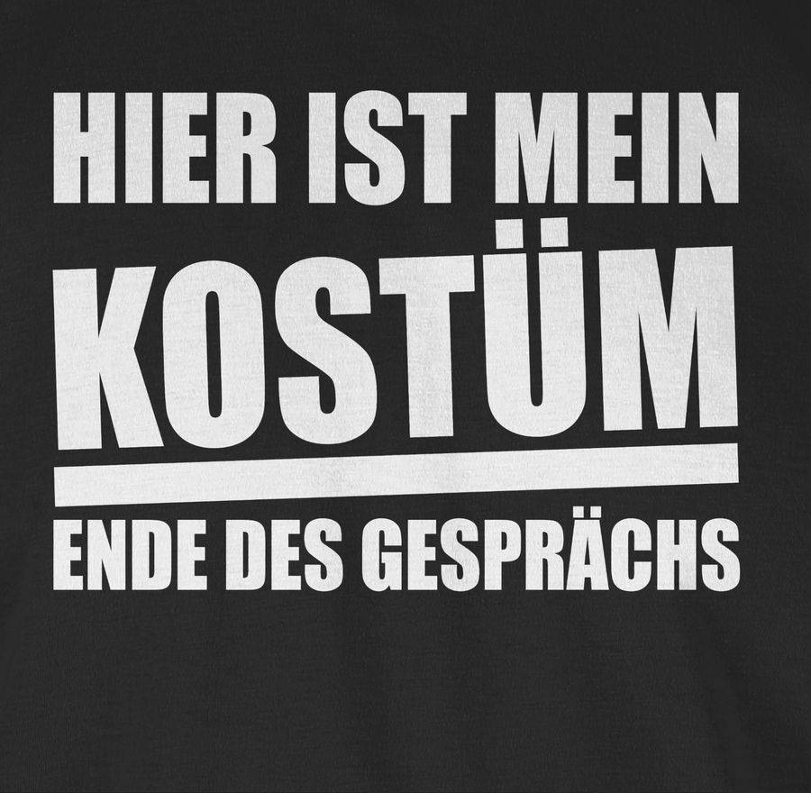 Shirtracer Hier Ist Mein Kostüm. Ende Des Gesprächs - Weiß Shirts & Mehr Shirtracer
