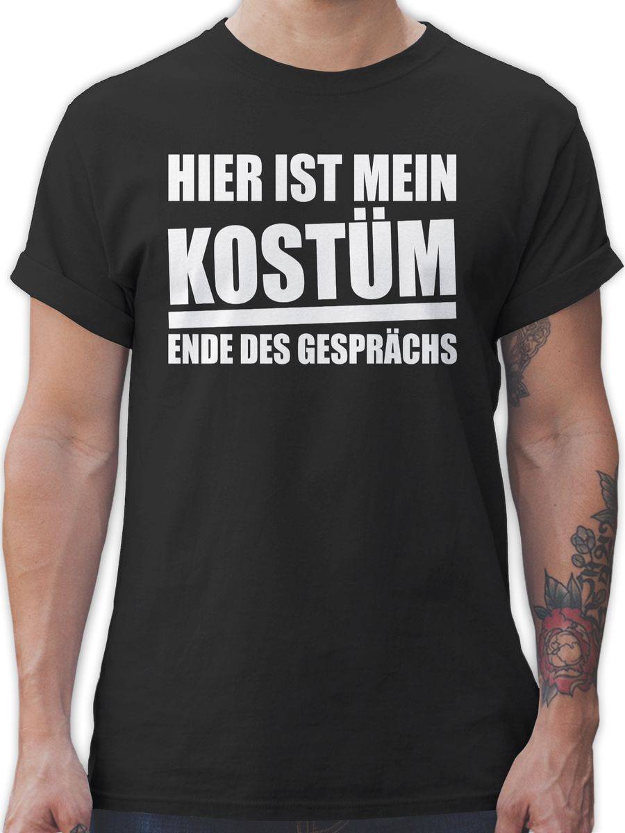 Shirtracer Hier ist mein Kostüm. Ende des Gesprächs - weiß Shirts & Mehr Shirtracer