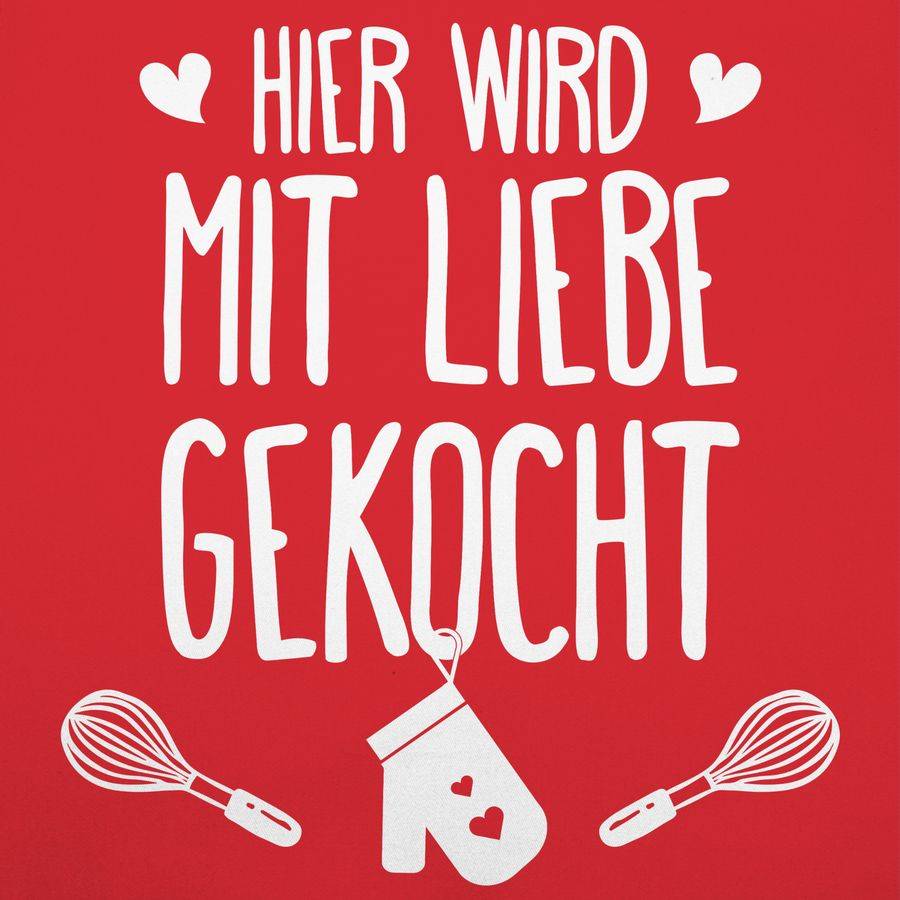 Shirtracer Hier Wird Mit Liebe Gekocht Shirts & Mehr Shirtracer