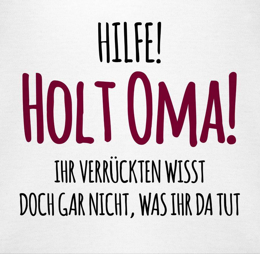 Shirtracer Hilfe Holt Oma - Geschenk Geburt Omi Shirts & Mehr Shirtracer