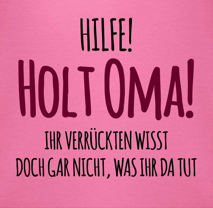 Shirtracer Hilfe Holt Oma - Geschenk Geburt Omi Shirts & Mehr Shirtracer