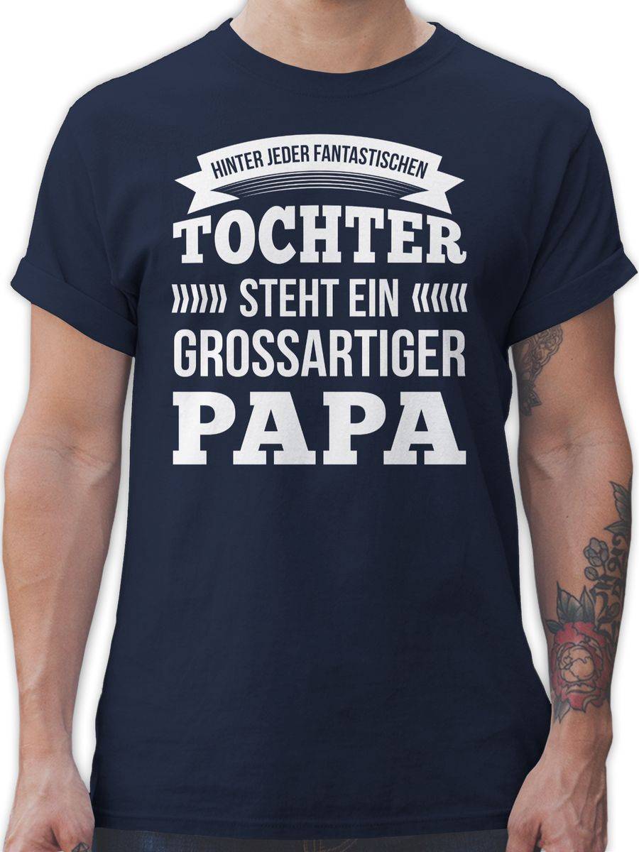 Shirtracer Hinter jeder Tochter Steht Ein Großartiger Papa Shirts & Mehr Shirtracer