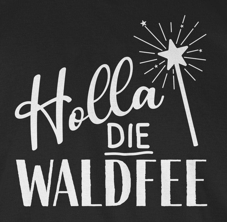 Shirtracer Holla Die Waldfee Karneval Kostüm Waldfee Accessoires Lustige Sprüche Witziger Spruch Shirtracer