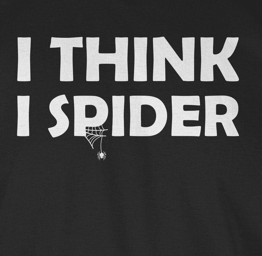 Shirtracer I Think I Spider - Weiß Shirts & Mehr Shirtracer