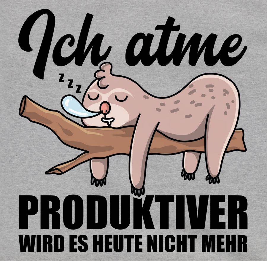 Shirtracer Ich Atme! Produktiver Wird Es Heute Nicht Mehr - Mit Faultier: T-Shirt Turnbeute Shirtracer