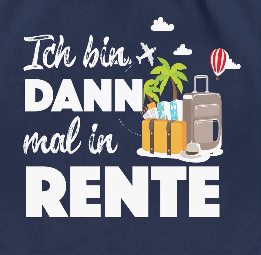 Shirtracer Ich Bin Dann Mal In Rente: Tshirt Gym Bag Shirtracer
